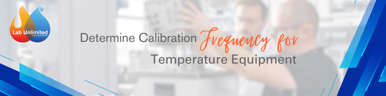 Determine Calibration Frequency for Temperature Equipment